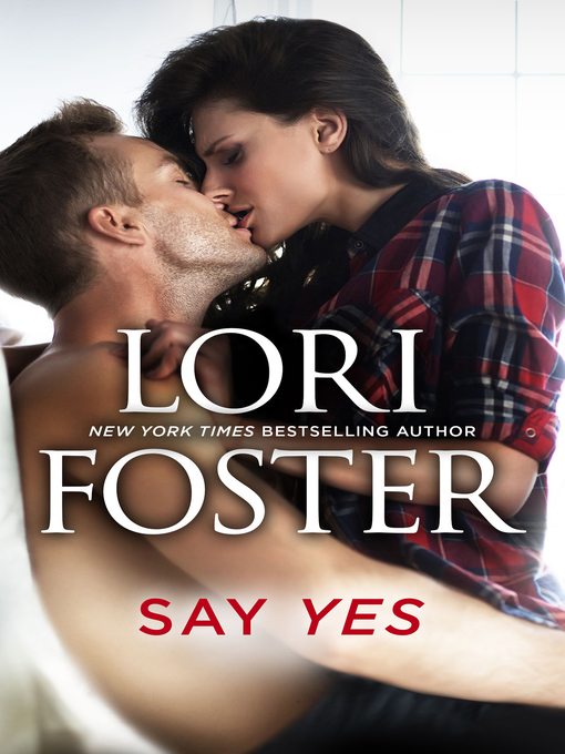 Title details for Say Yes by Lori Foster - Available